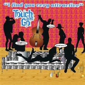TOUCH AND GO